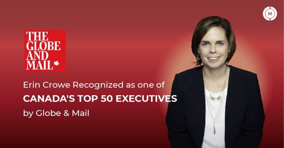 Erin Crowe recognized as of Canada's top 50 executives by Globe and Mail