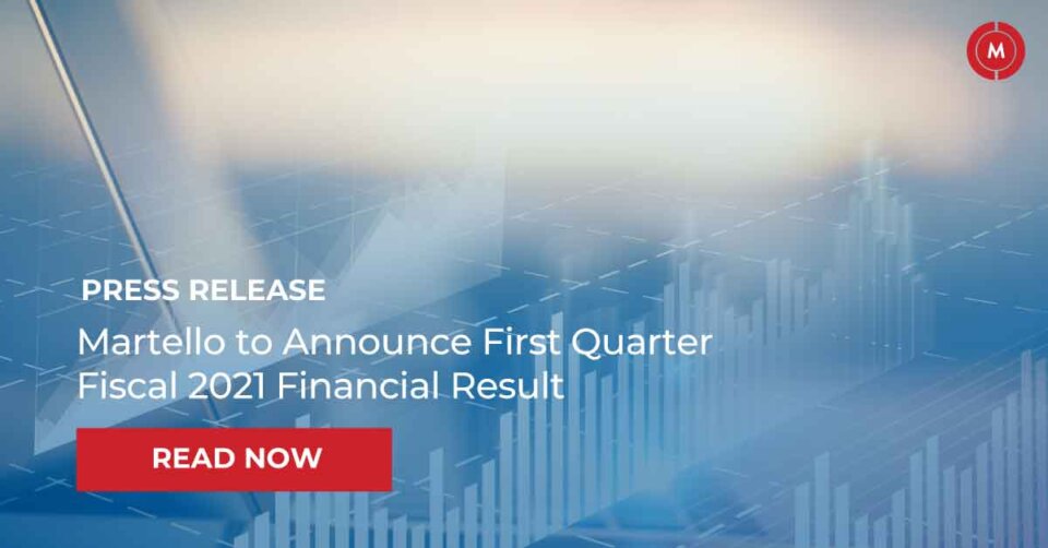 Martello to announce first quarter fiscal 2021 financial result