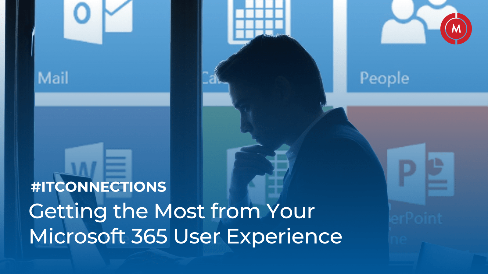Getting the most from your Microsoft 365 user experience