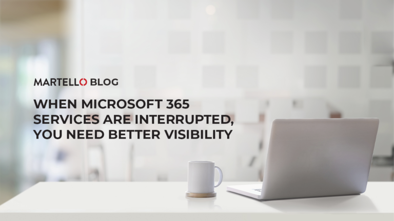 When Microsoft 365 services are interrupted, you need better visibility