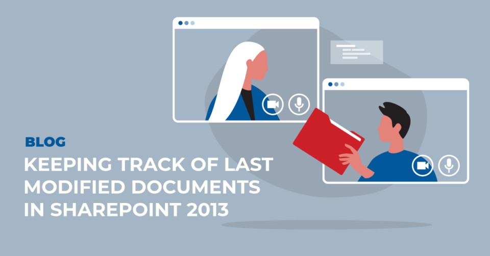 Keeping Track of Last Modified Documents in SharePoint 2013