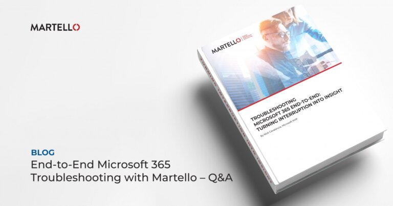 End-to-End Microsoft 365 Troubleshooting with Martello - Q&A