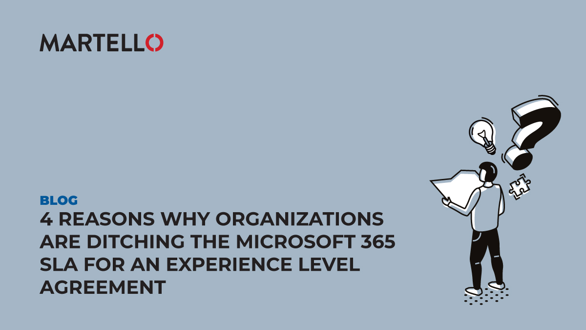 4 Reasons Why Organizations are Ditching the Microsoft 365 SLA for an  Experience Level Agreement | Martello Technologies