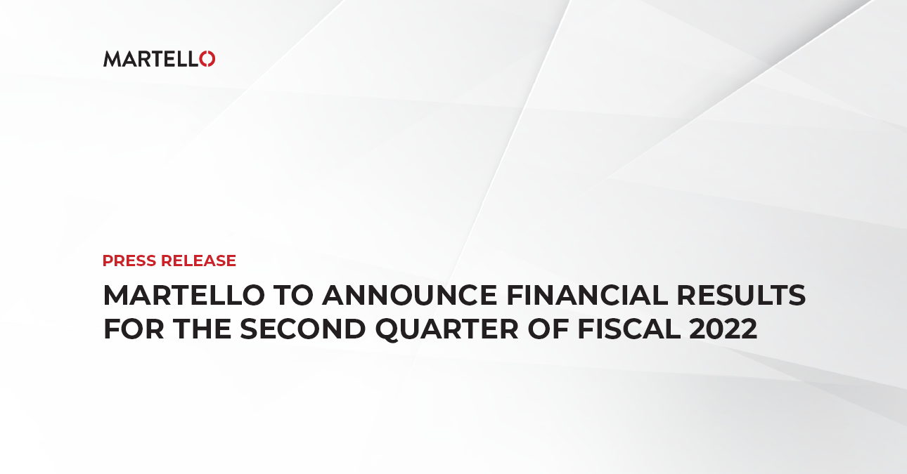 Martello to Announce Financial Results for the Second Quarter of Fiscal 2022