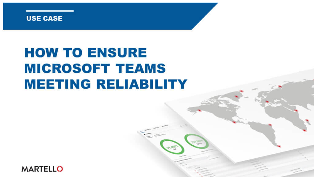 Ensure Microsoft Teams Meeting Reliability | Martello