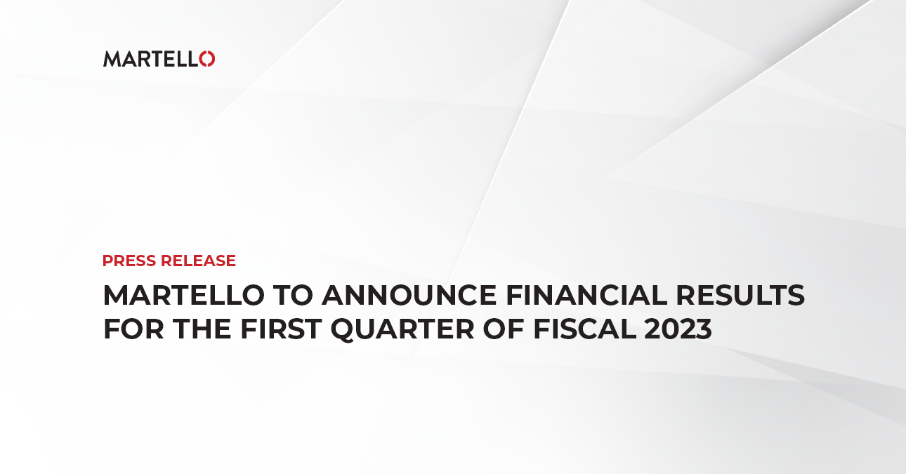 Martello to Announce Financial Results for the First Quarter of Fiscal 2023
