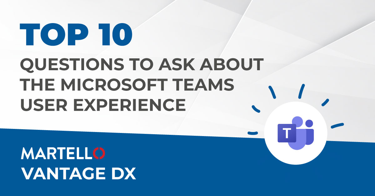 Title Slide with text reading: Top 10 Questions to Ask about the Microsoft Teams User Experience