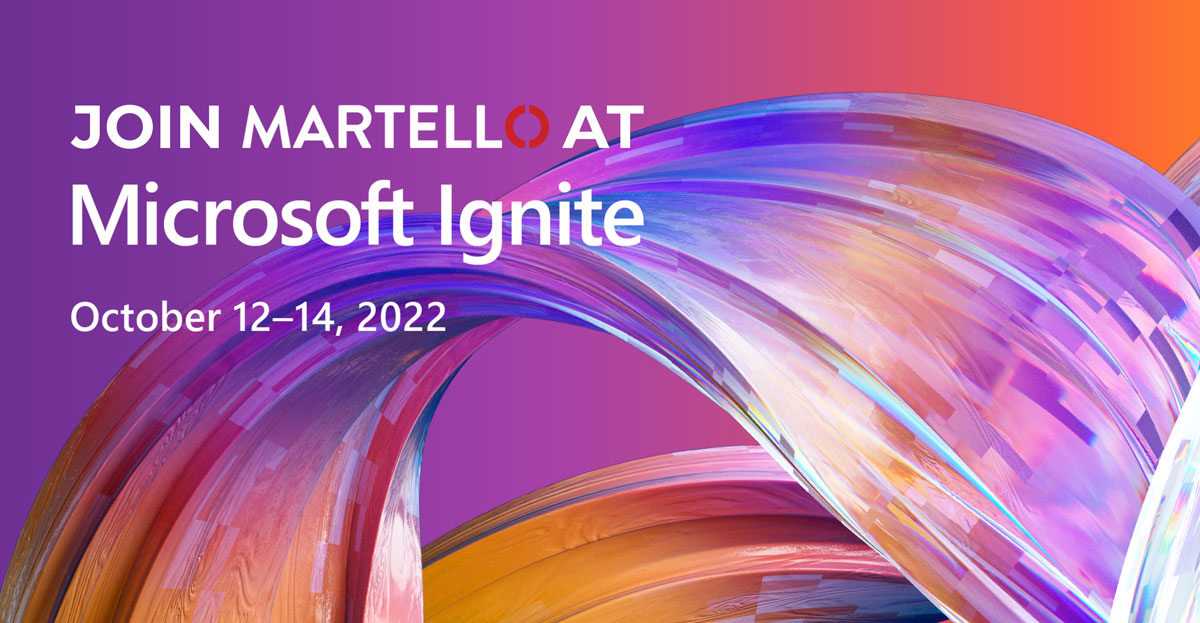 Join Martello at Microsoft Ignite 2022.