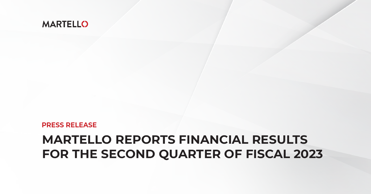 Martello Reports Financial Results for the Second Quarter of Fiscal 2023 
