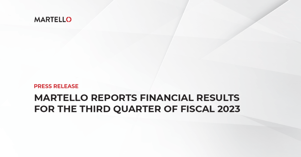 Martello Reports Financial Results for the Third Quarter of Fiscal 2023