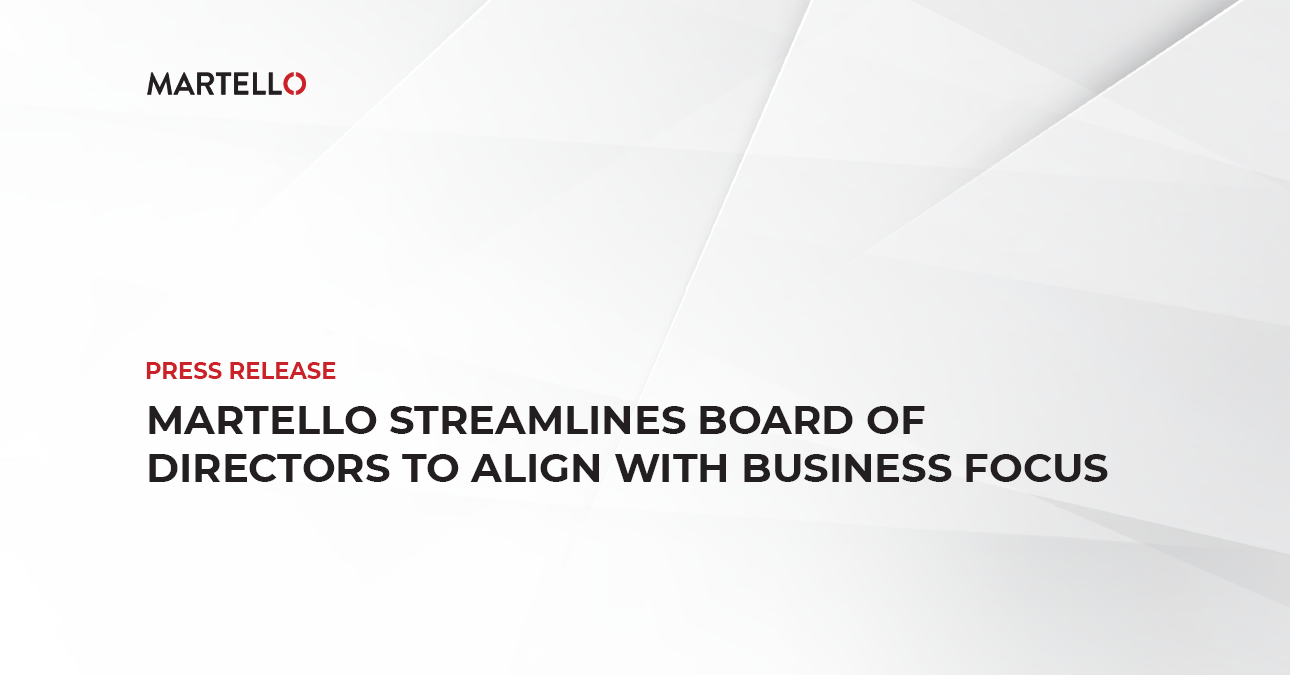 Martello Streamlines Board of Directors to Align with Business Focus