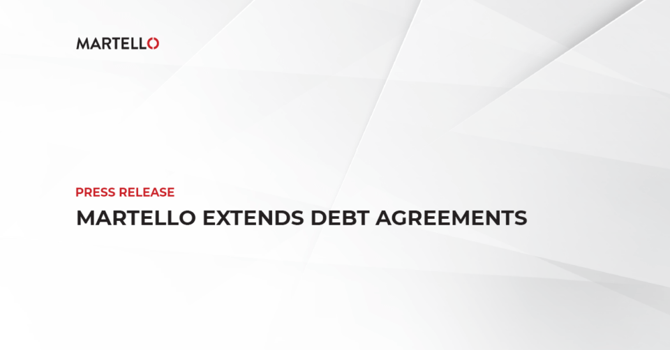 Martello Extends Debt Agreements