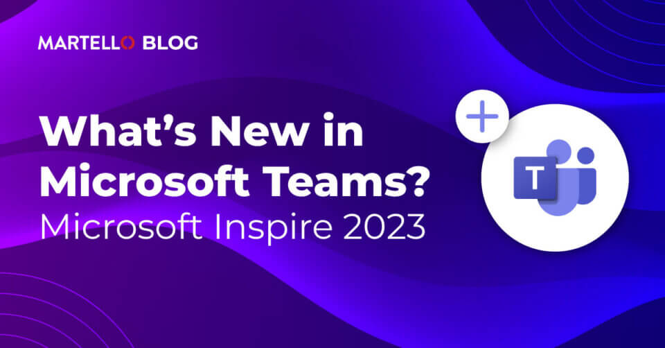 What’s New In Microsoft Teams? – Microsoft Inspire 2023
