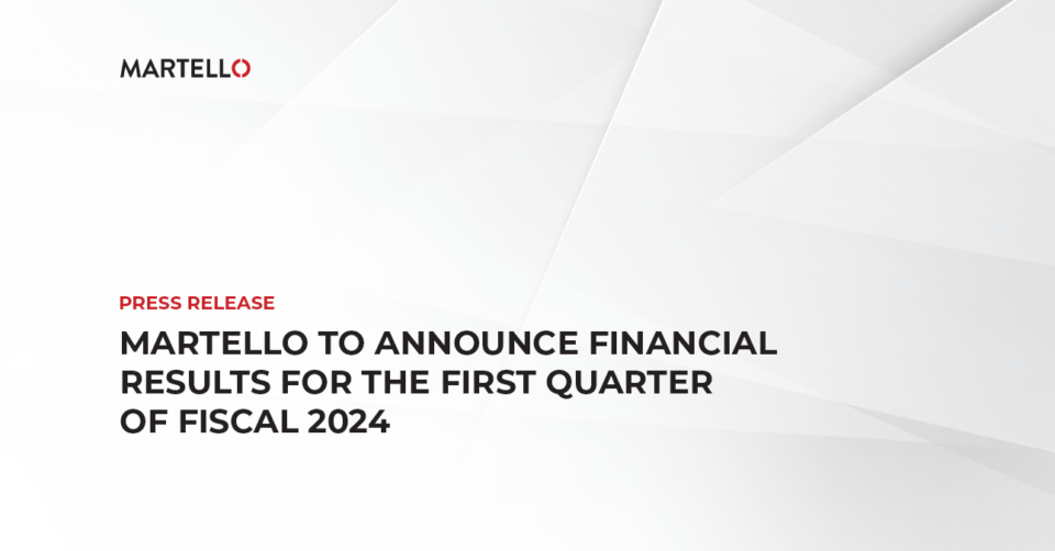 Martello to Announce Financial Results for the First Quarter of Fiscal 2024