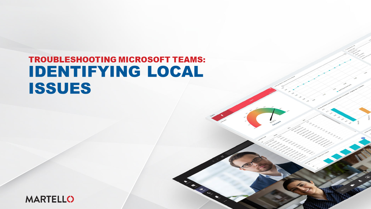 Episode 2: Troubleshooting Microsoft Teams: Identifying Local Network Problems