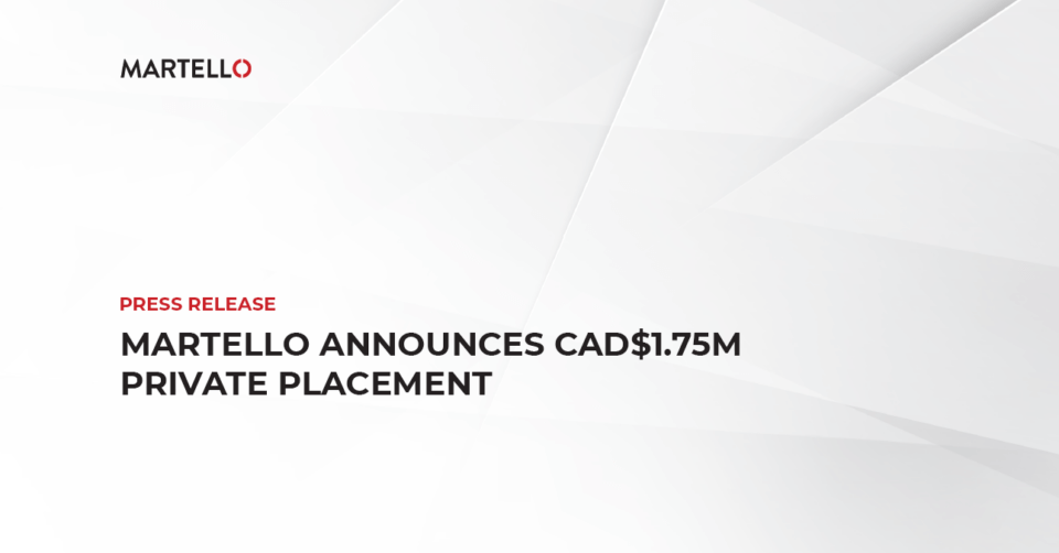 Martello Announces CAD$1.75M Private Placement