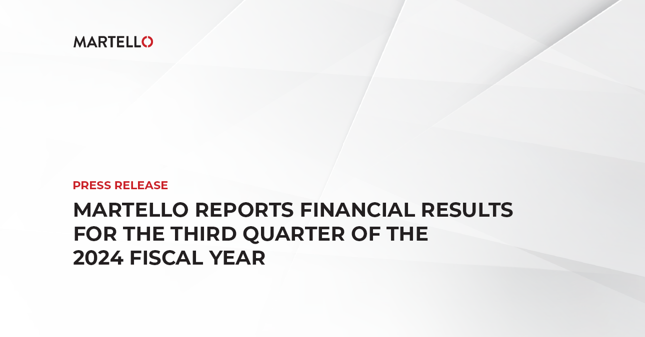 Martello Reports Financial Results for the Third Quarter of the 2024 Fiscal Year