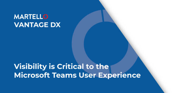 Visibility is Critical to the Microsoft Teams User Experience