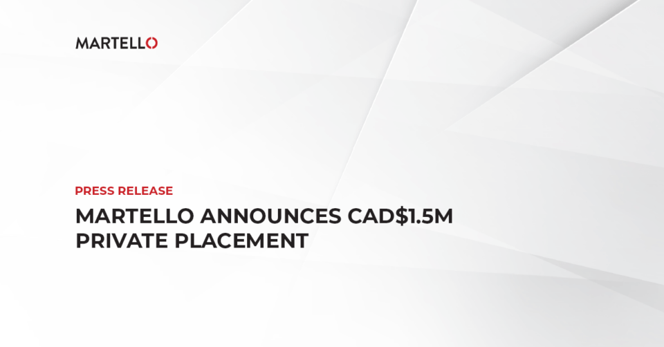 Martello Announces CAD$1.5M Private Placement