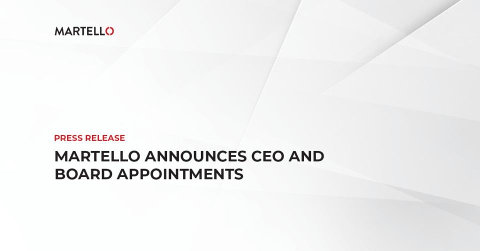 Martello Announces CEO and Board Appointments