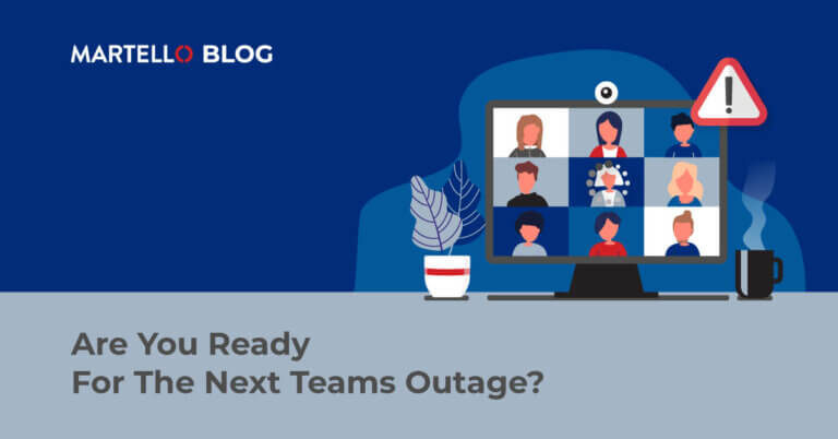 Are You Ready For The Next Teams Outage? It Will Happen…