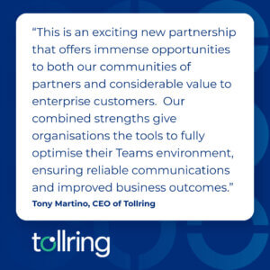 Tollring and Martello Partnership delivers end-to-end service insights to enhance the Microsoft Teams Experience